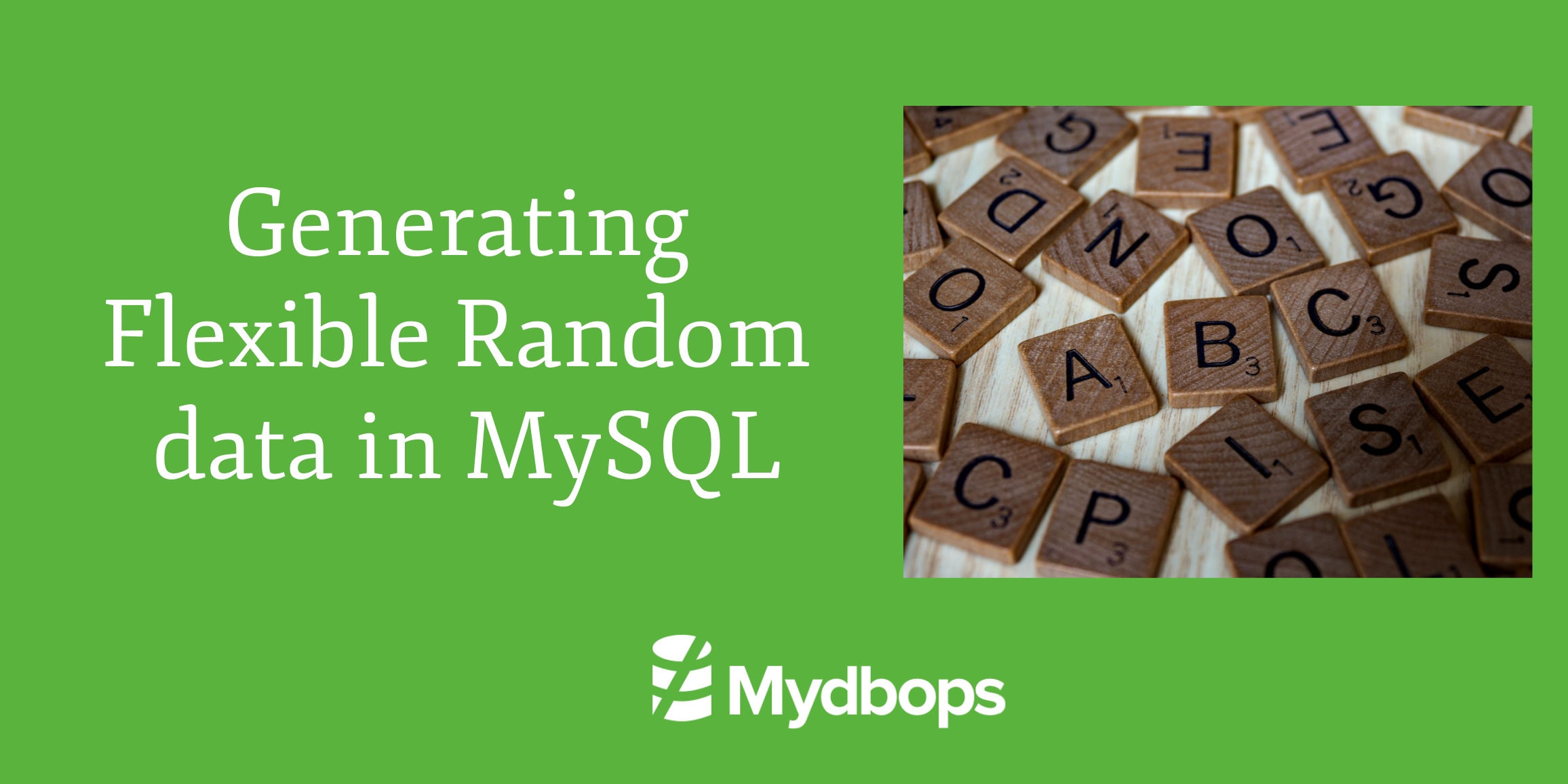 Generating Flexible Random data in MySQL | MySQL — Mydbops