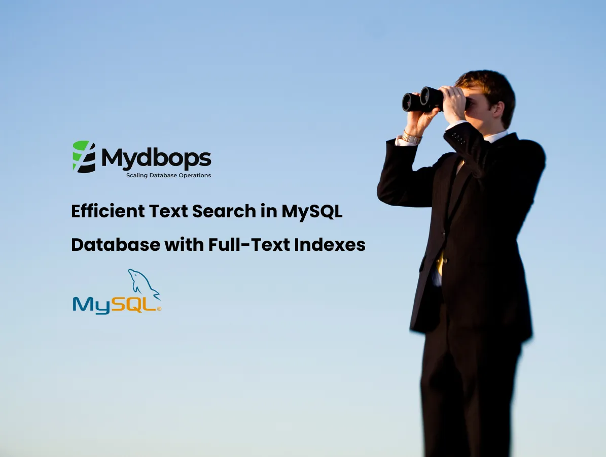 Efficient Text Search in MySQL Database with Full-Text Indexes | MySQL — Mydbops