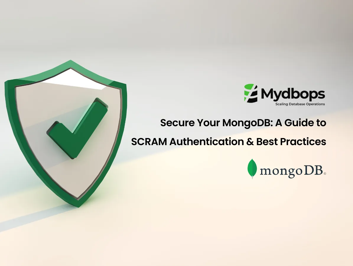 Secure Your MongoDB: A Guide to SCRAM Authentication & Best Practices | MongoDB — Mydbops
