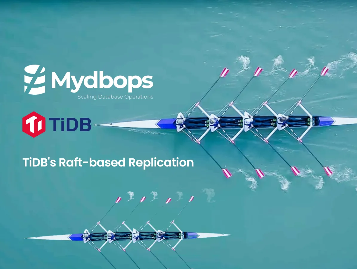 TiDB's Raft-based Replication | TiDB — Mydbops