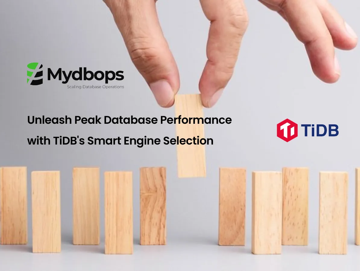 Unleash Peak Database Performance with TiDB's Smart Engine Selection | TiDB — Mydbops