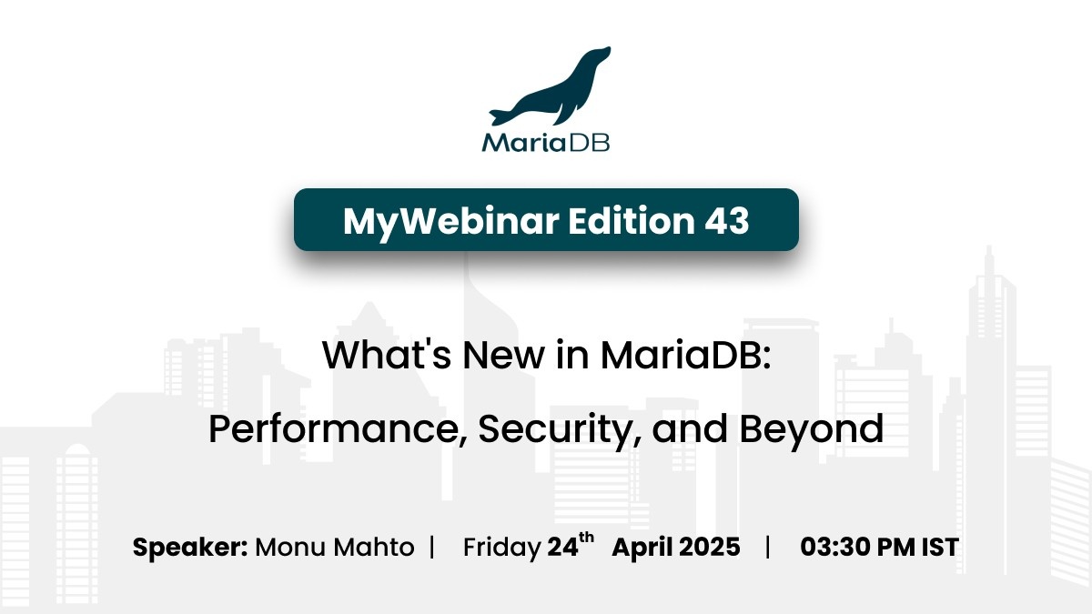 What's New in MariaDB: Performance, Security, and Beyond — Mydbops