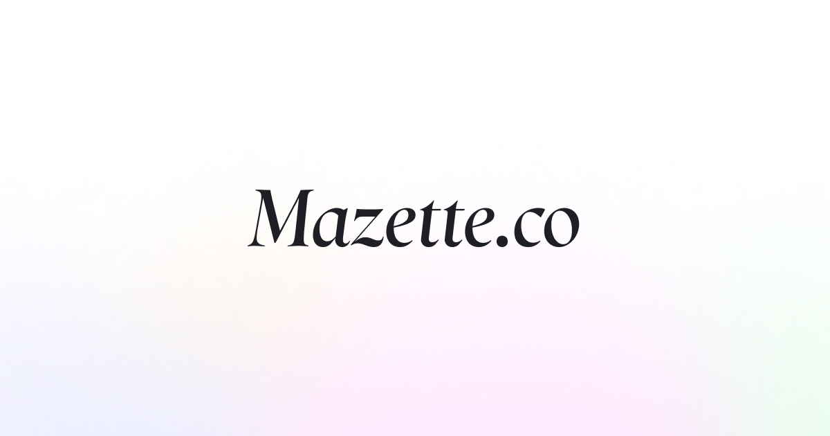 (c) Mazette.co