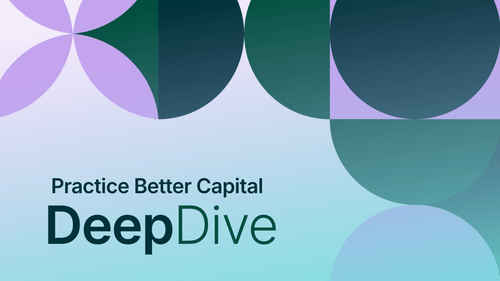 Practice Better Capital: Fast, Flexible Financing Built for Your Practice