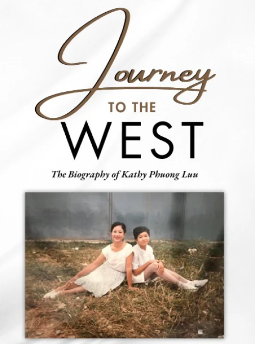 Journey to the West: The Biography of Kathy Phuong Luu, book cover