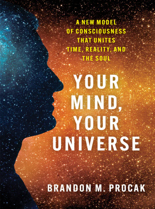 Your Mind, Your Universe by Brandon M. Procak, book cover