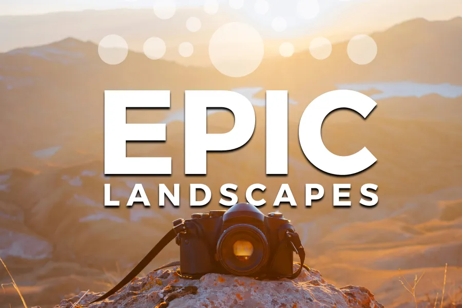 Epic Landscapes September 10, 2025