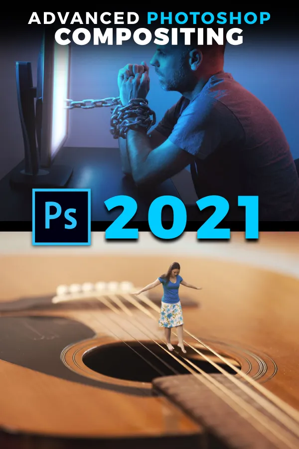 Advanced Photoshop Compositing: 2021