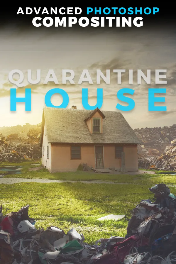 Advanced Photoshop Compositing: Quarantine House