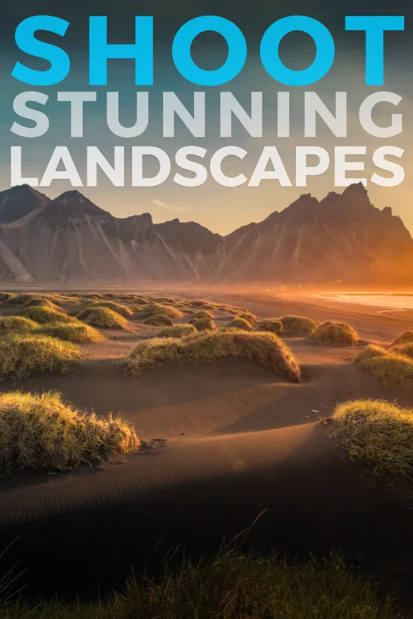 Shoot Stunning Landscapes