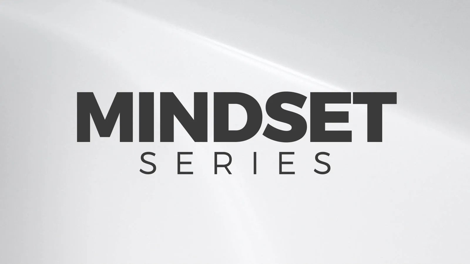 Mindset Series