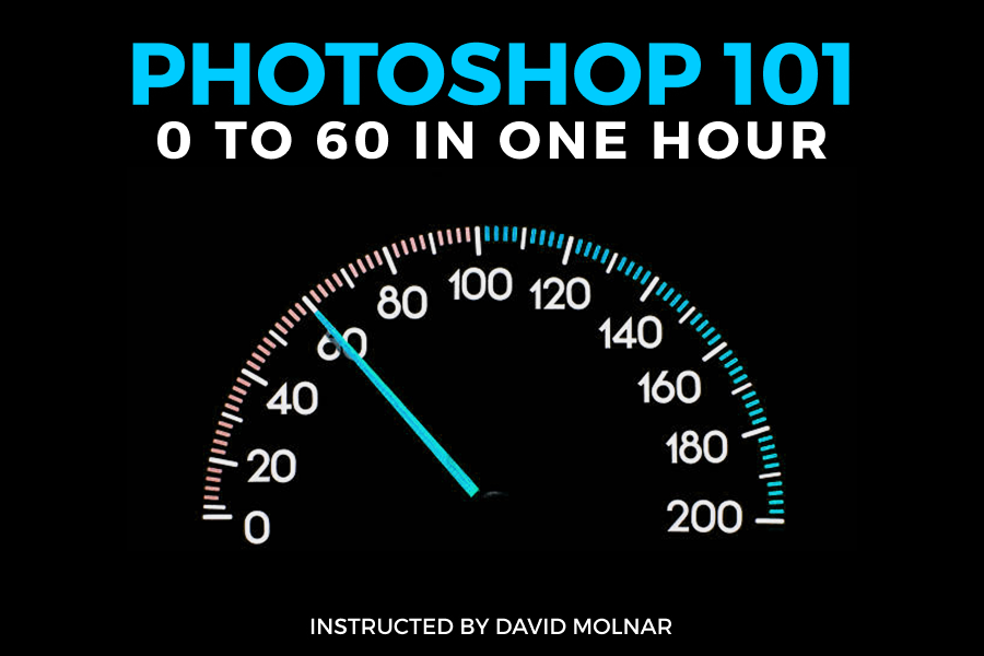 Photoshop 101: From 0 to 60 in One Hour