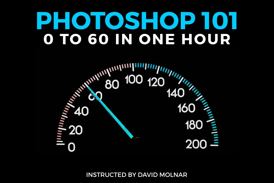 Photoshop 101: From 0 to 60 in One Hour