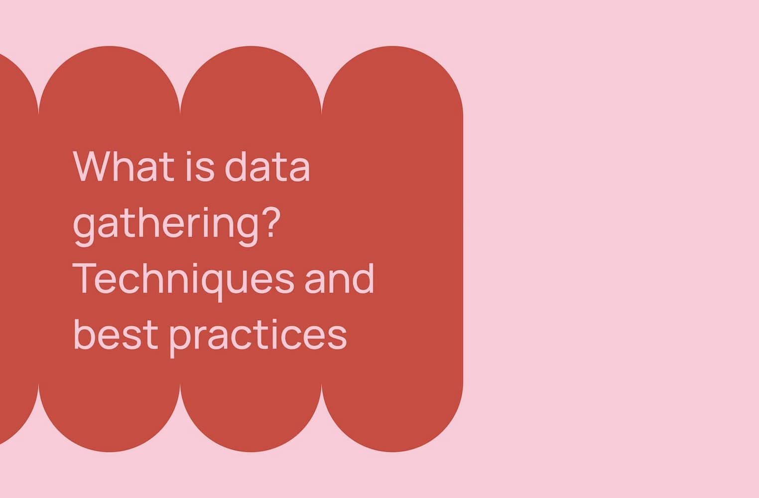 What is data gathering? techniques and best practices