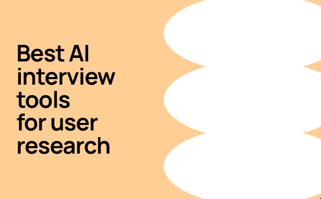 Best AI interview tools for user research