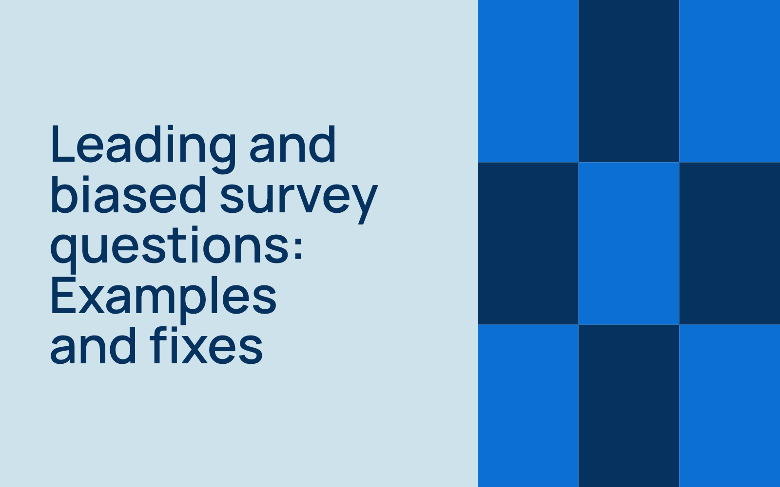Leading and biased survey questions: examples and fixes