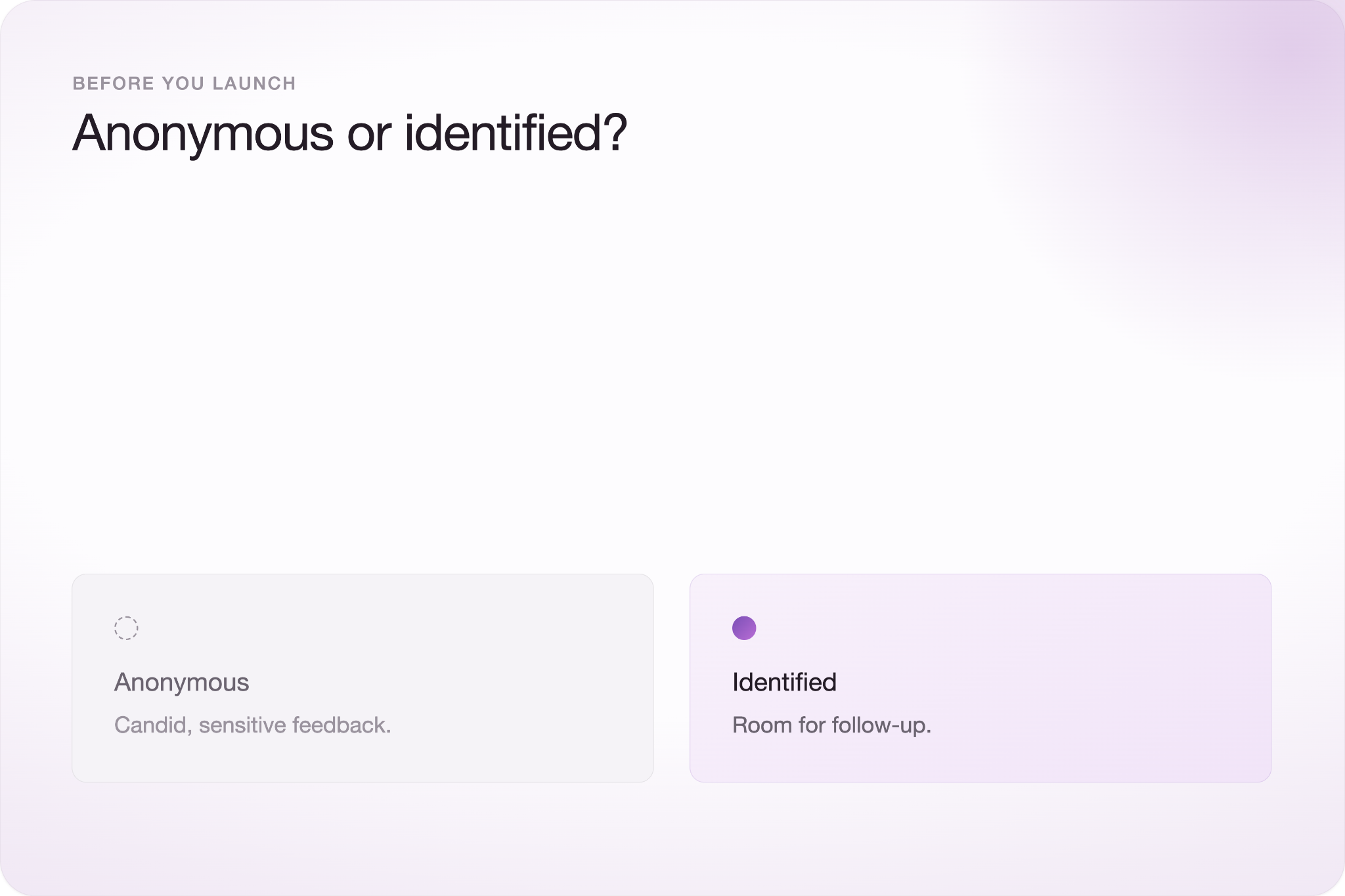 Anonymous vs identified comparison card: Anonymous ("Candid, sensitive feedback") on the left, Identified ("Room for follow-up," selected) on the right.