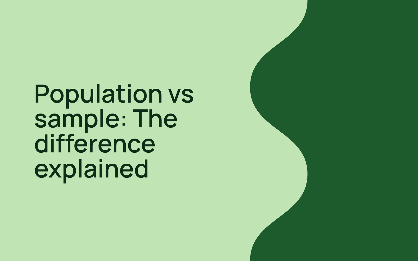 Population vs sample: the difference explained
