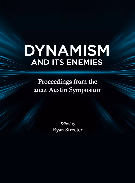 Dynamism and Its Enemies
