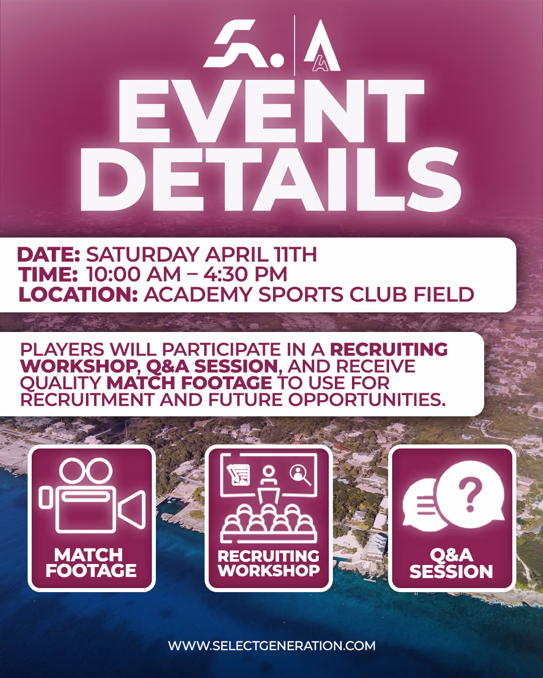 Event details for a recruiting workshop on Saturday, April 11th, 10:00 AM to 4:30 PM at Academy Sports Club Field, featuring match footage, recruiting workshop, and Q&A session.
