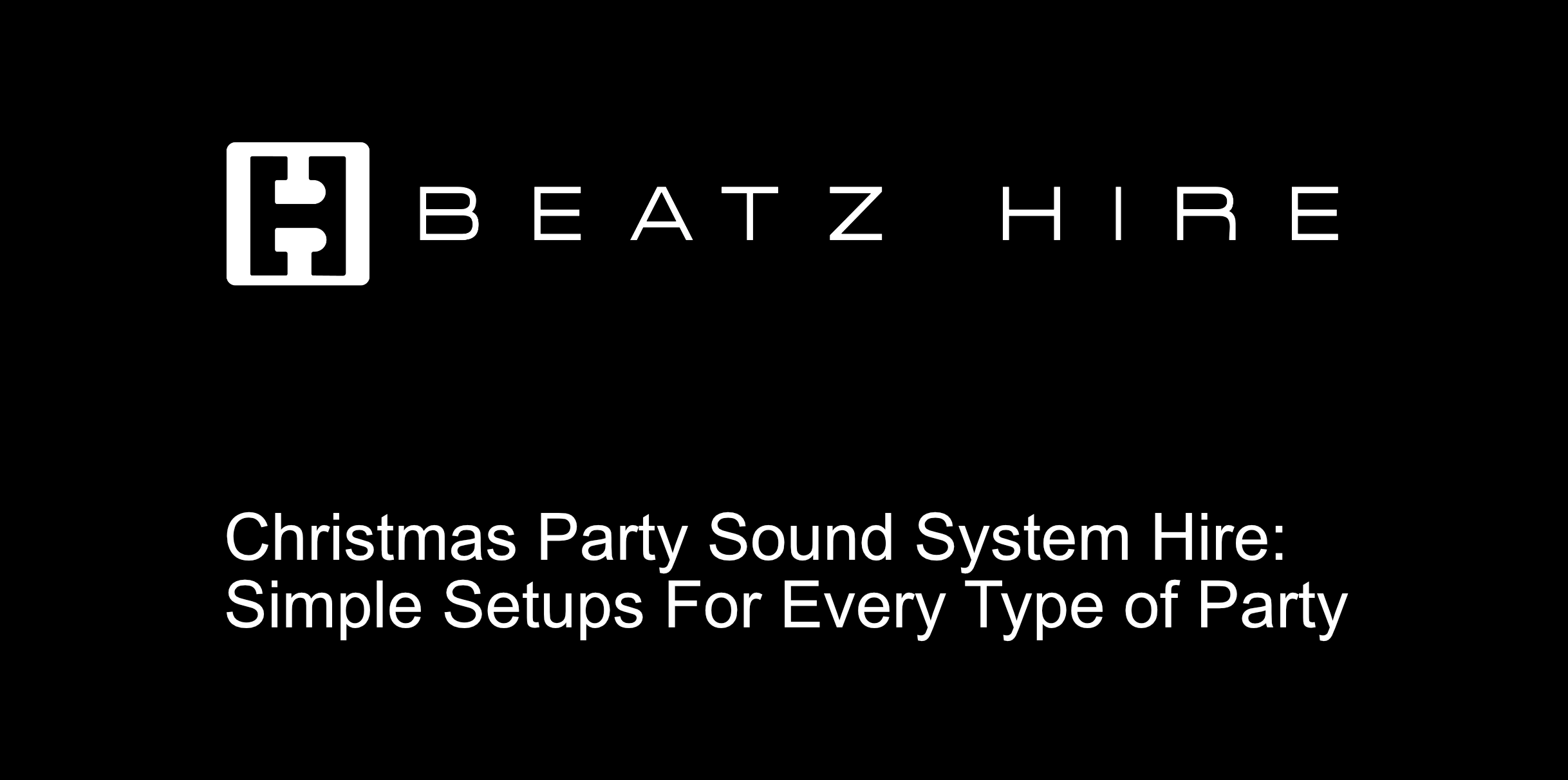 black photo with the text of Christmas Party Sound System Hire: Simple Setups For Every Type of Party
