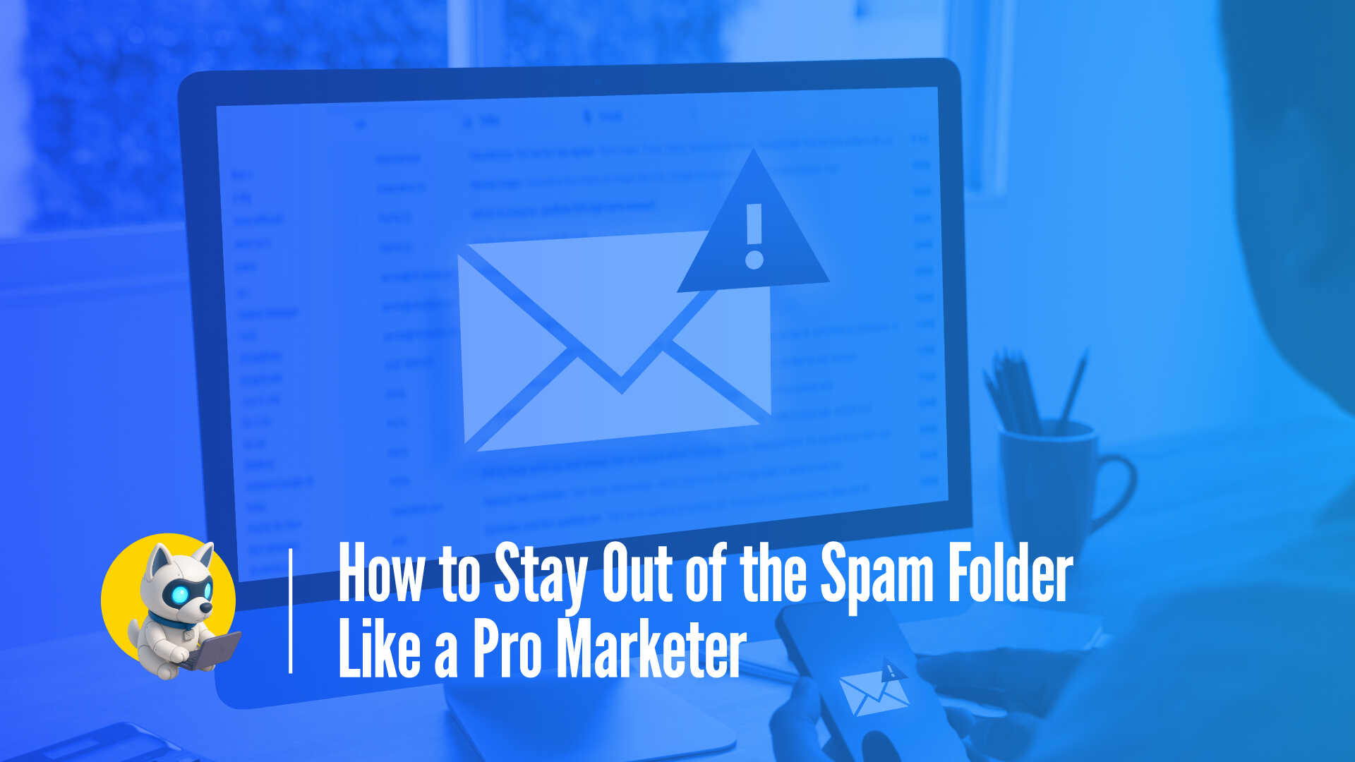 Stay Out of the Spam Folder