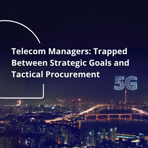 Telecom Procurement Manager Daily Challenges: Why You're Trapped Between Strategic Goals and Tactical Reality