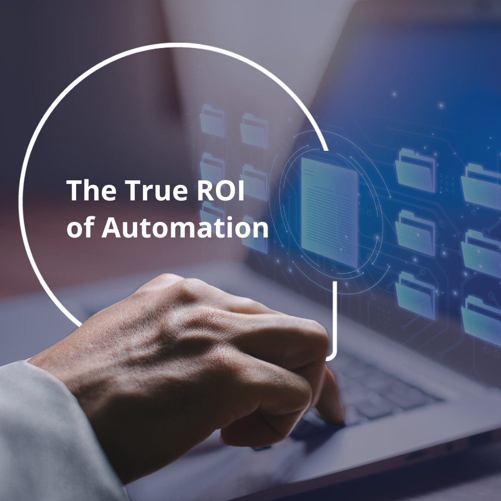 The True ROI of Automation: It’s Not Just Time Saved, It’s Sanity Saved