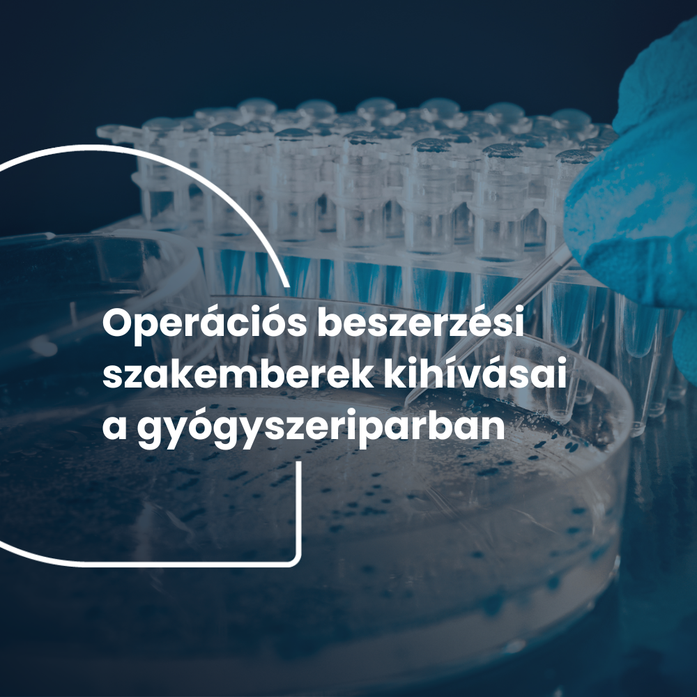 Operációs beszerzési szakemberek kihívásai a gyógyszeriparban: három strukturális probléma a napi munkában