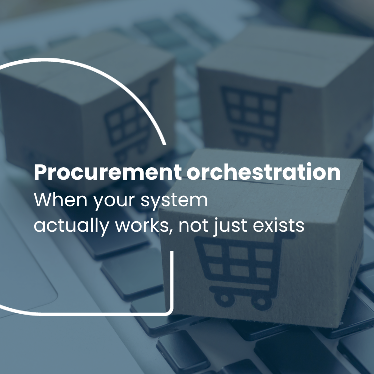 Procurement orchestration: when your system actually works, not just exists