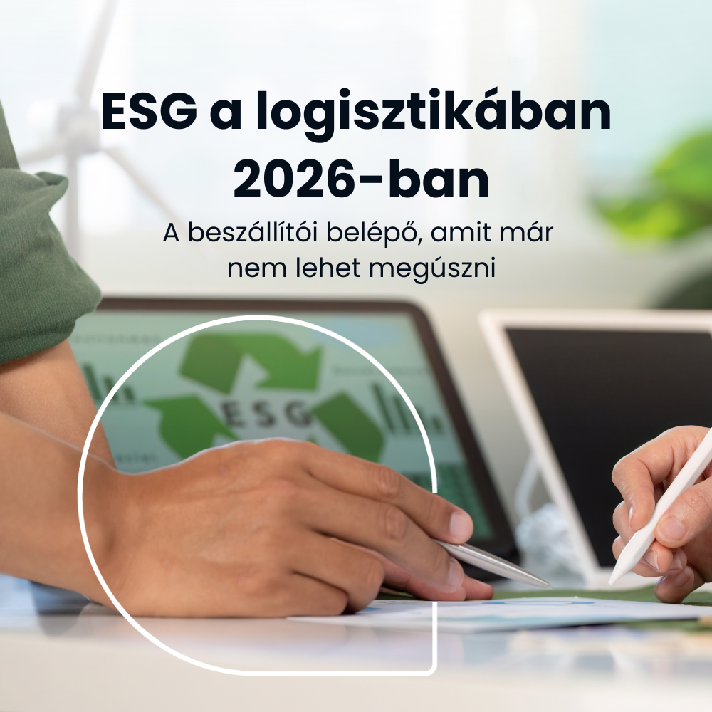 ESG a logisztikában 2026-ban: a beszállítói belépő, amit már nem lehet megúszni