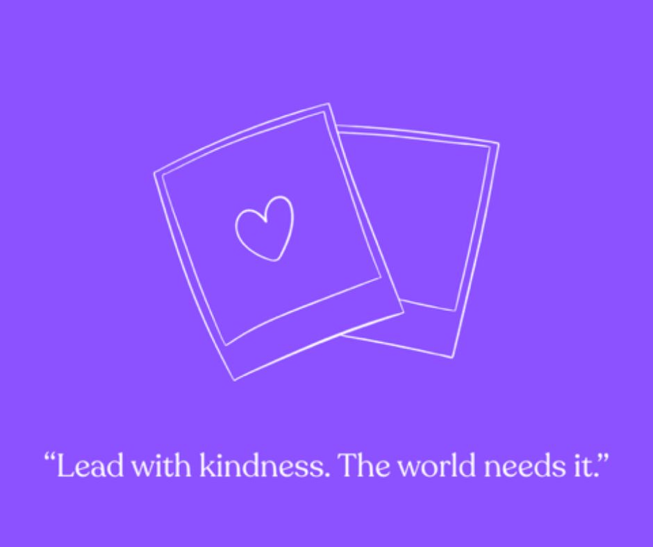 How Kindness Strengthens Leadership, Builds Trust, and Improves Team Outcomes