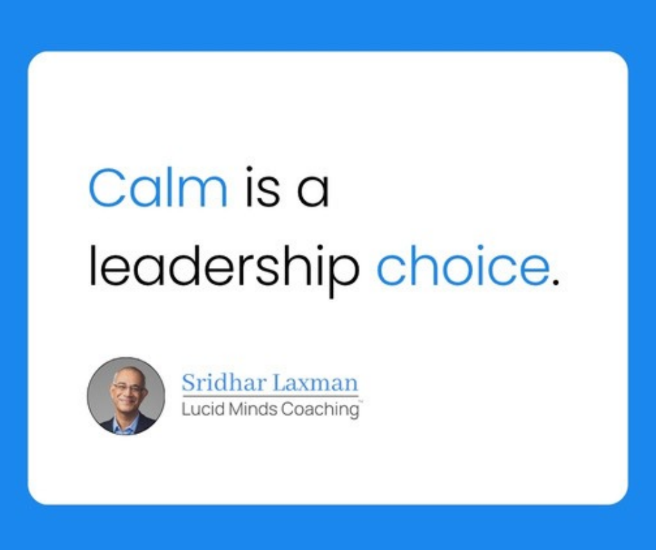 Calm Under Pressure: Four Practices for Leaders