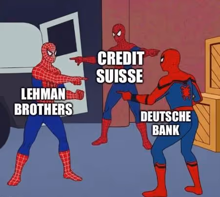 Spider-Man pointing meme with three Spider-Men labeled Lehman Brothers, Credit Suisse, and Deutsche Bank, each pointing at one another.