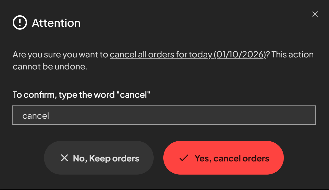 Attention confirmation window with the field to type the word cancel and the No, keep orders and Yes, cancel orders buttons