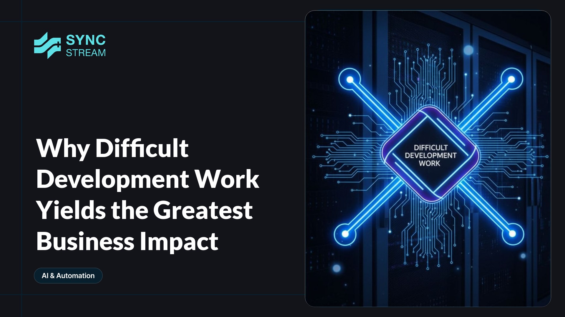 Minimal neon circuit illustration: a single glowing central "brain" of interlinked circuits with branching neon lines and bright nodes on a dark background, suggesting complex development work driving business impact.