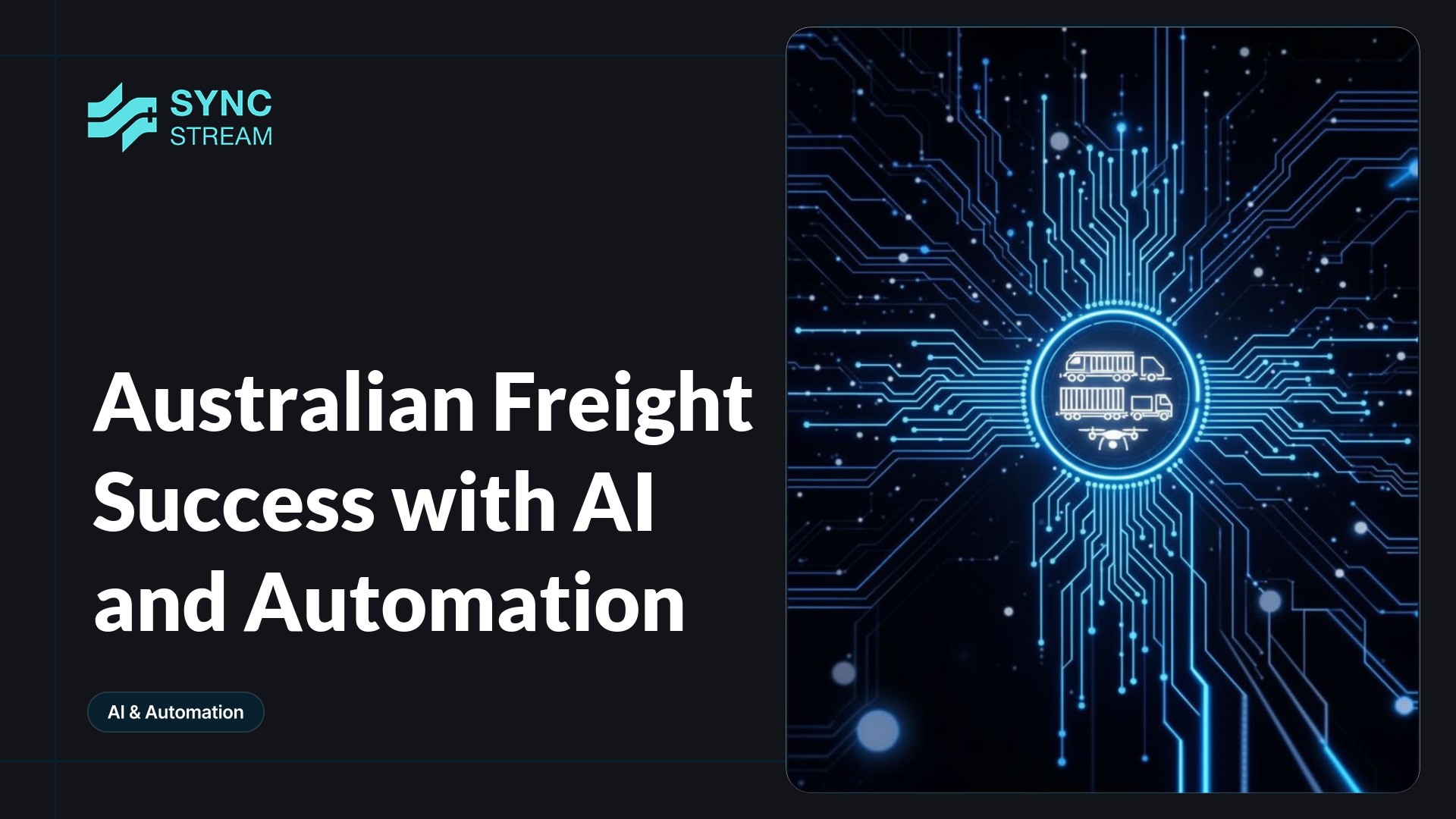 Minimal neon circuit-style central graphic: a stylized freight truck of glowing circuitry and AI nodes on a dark background, evoking Australian freight success through AI and automation.
