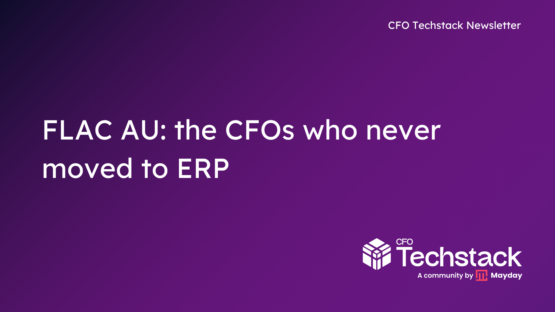 Issue 129: FLAC: the CFOs who never moved to ERP