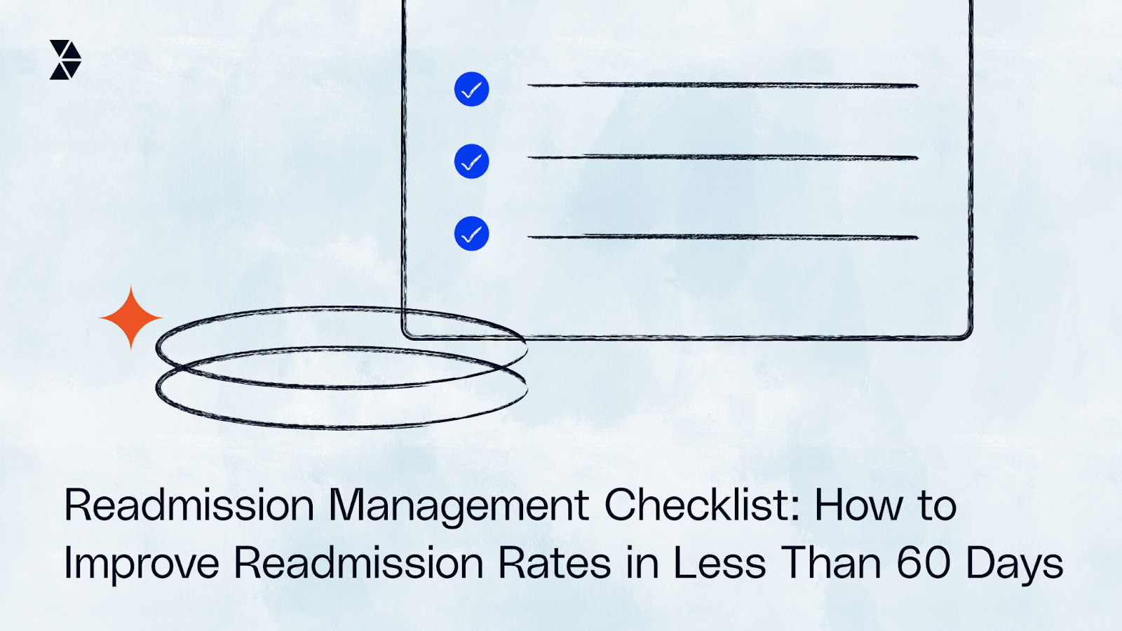 30 day readmission checklist: Evidence-based checklist for hospitals to prevent hospital readmission rates within 60 days.