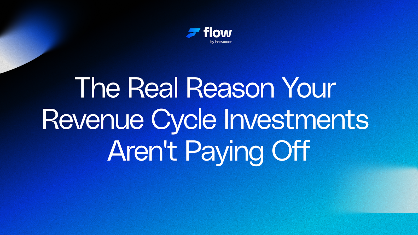 The Real Reason Your Revenue Cycle Investments Aren't Paying Off
