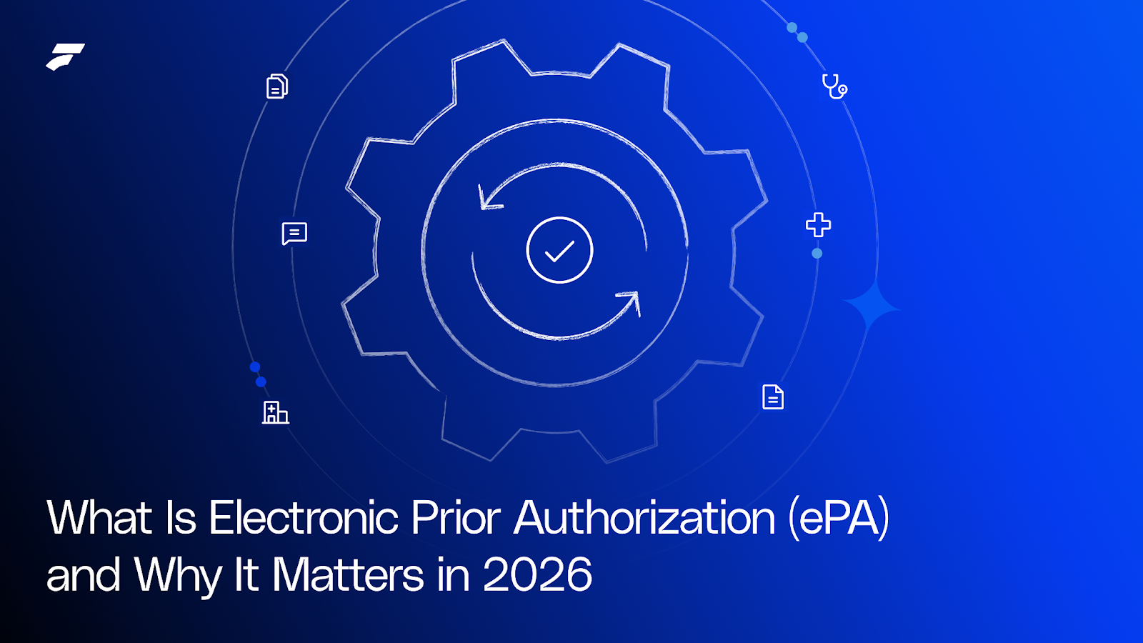 Visual representation of how electronic prior authorization ePA improves healthcare operations, patient access, and payer-provider coordination in 2026