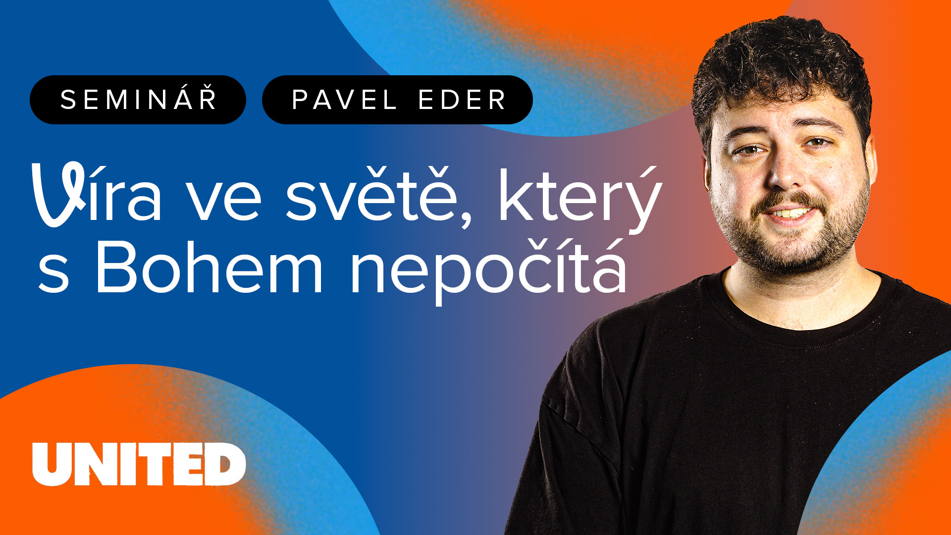 Přednáška: Víra ve světě, který s Bohem nepočítá