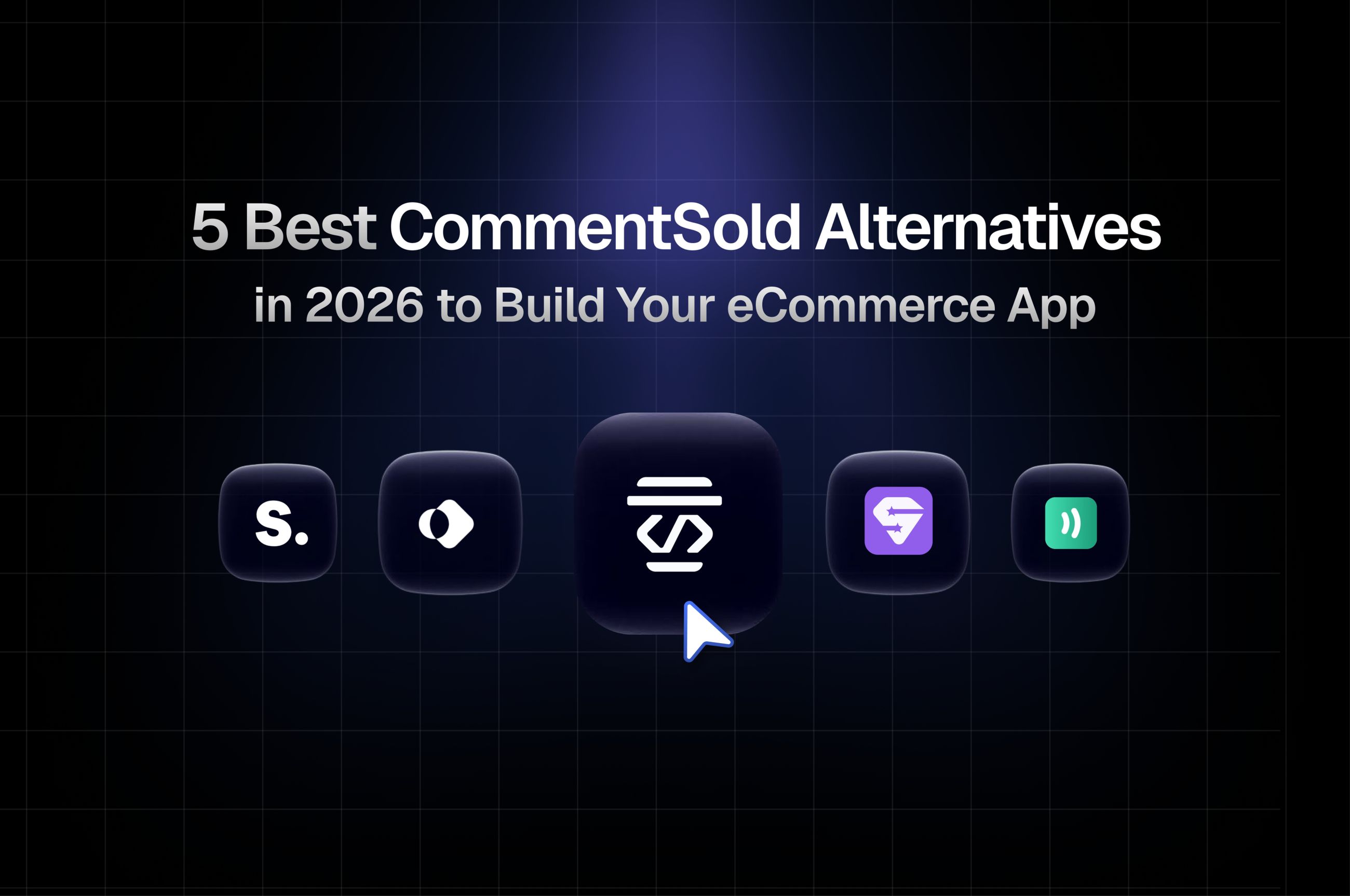 5 Best CommentSold Alternatives in 2026 to Build Your eCommerce App