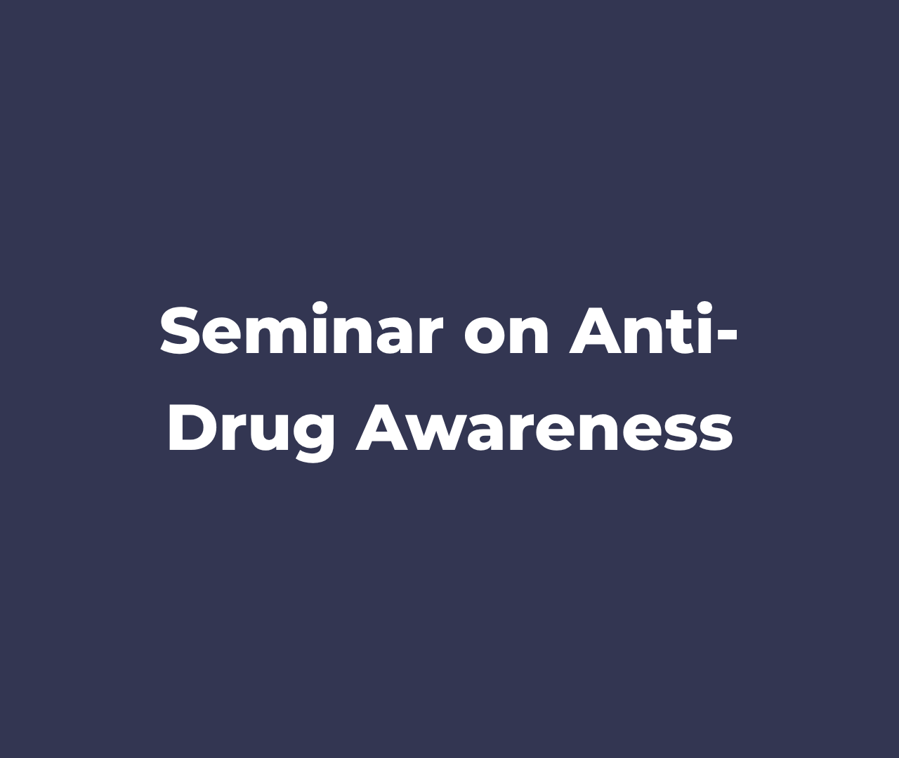 Anti-Drug Awareness Seminar for Final Year Students