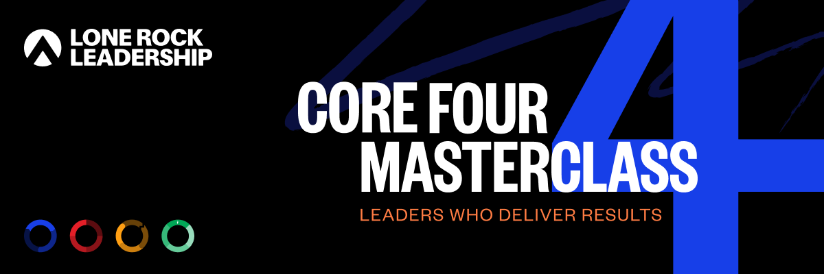 Lone Rock Leadership logo with text Core Four Masterclass and subtitle Leaders Who Deliver Results on a black background with a large blue number 4.