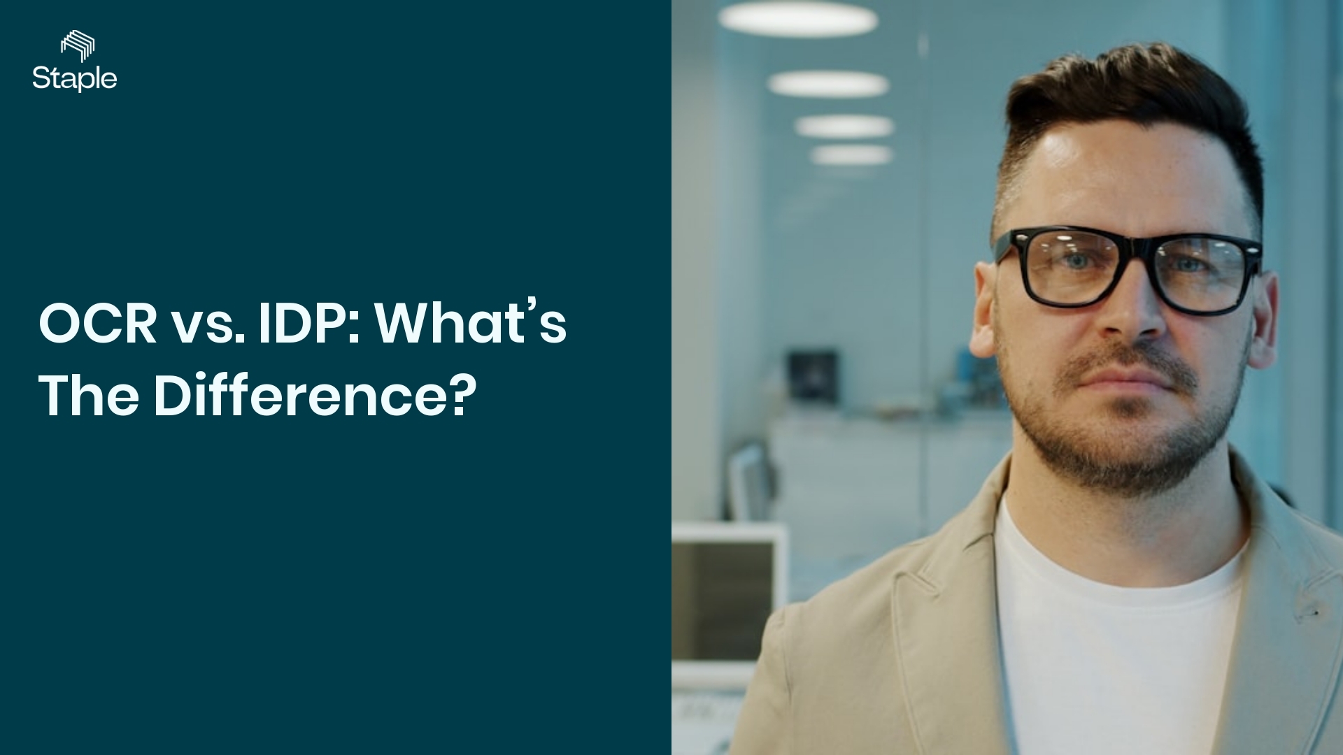 OCR vs. IDP: What’s The Difference? - Staple AI