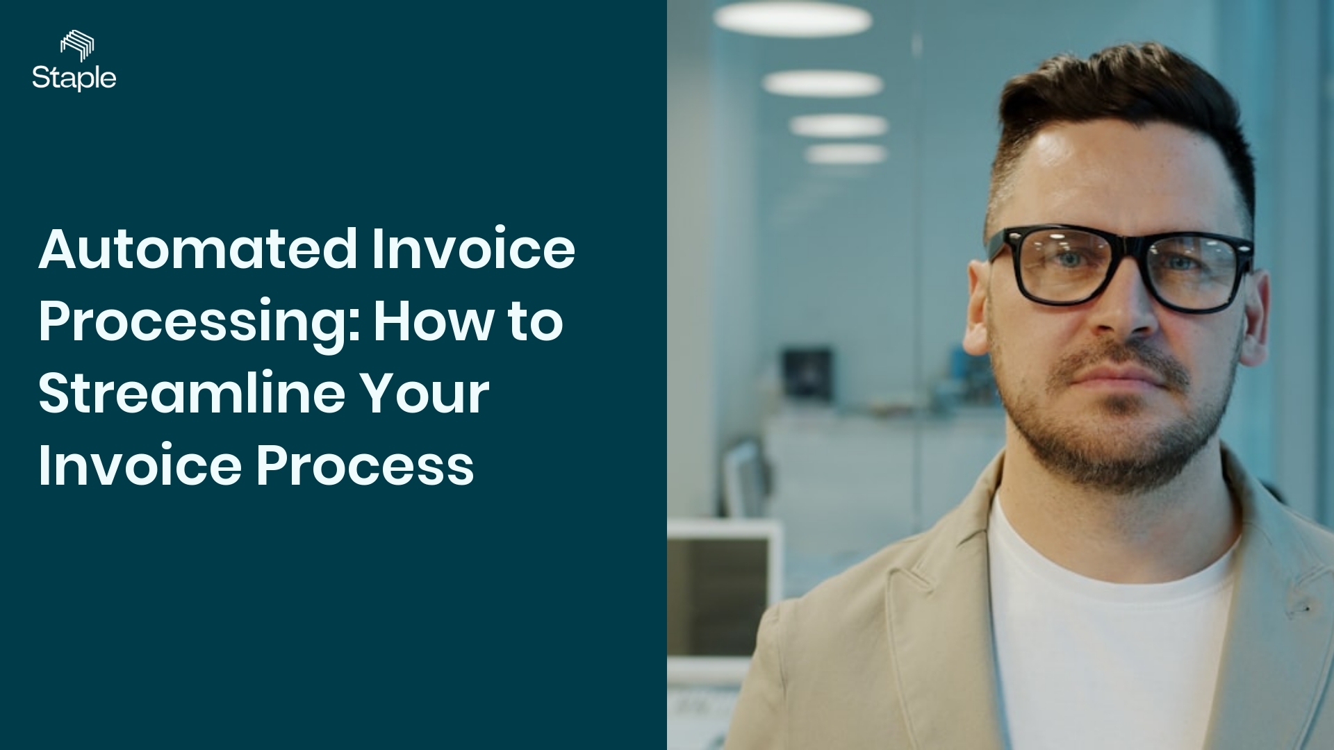 Automated Invoice Processing: How to Streamline Your Invoice Process - Staple AI