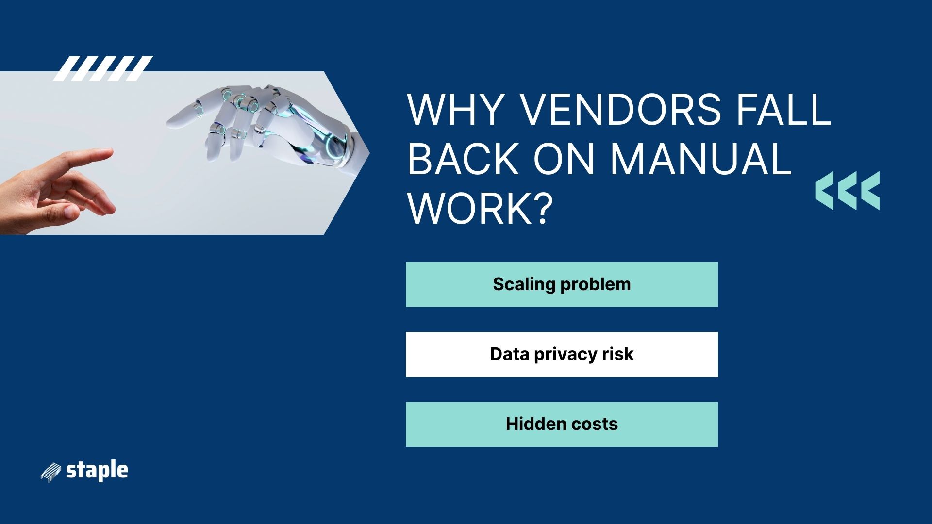 Why vendors fall back on manual work?