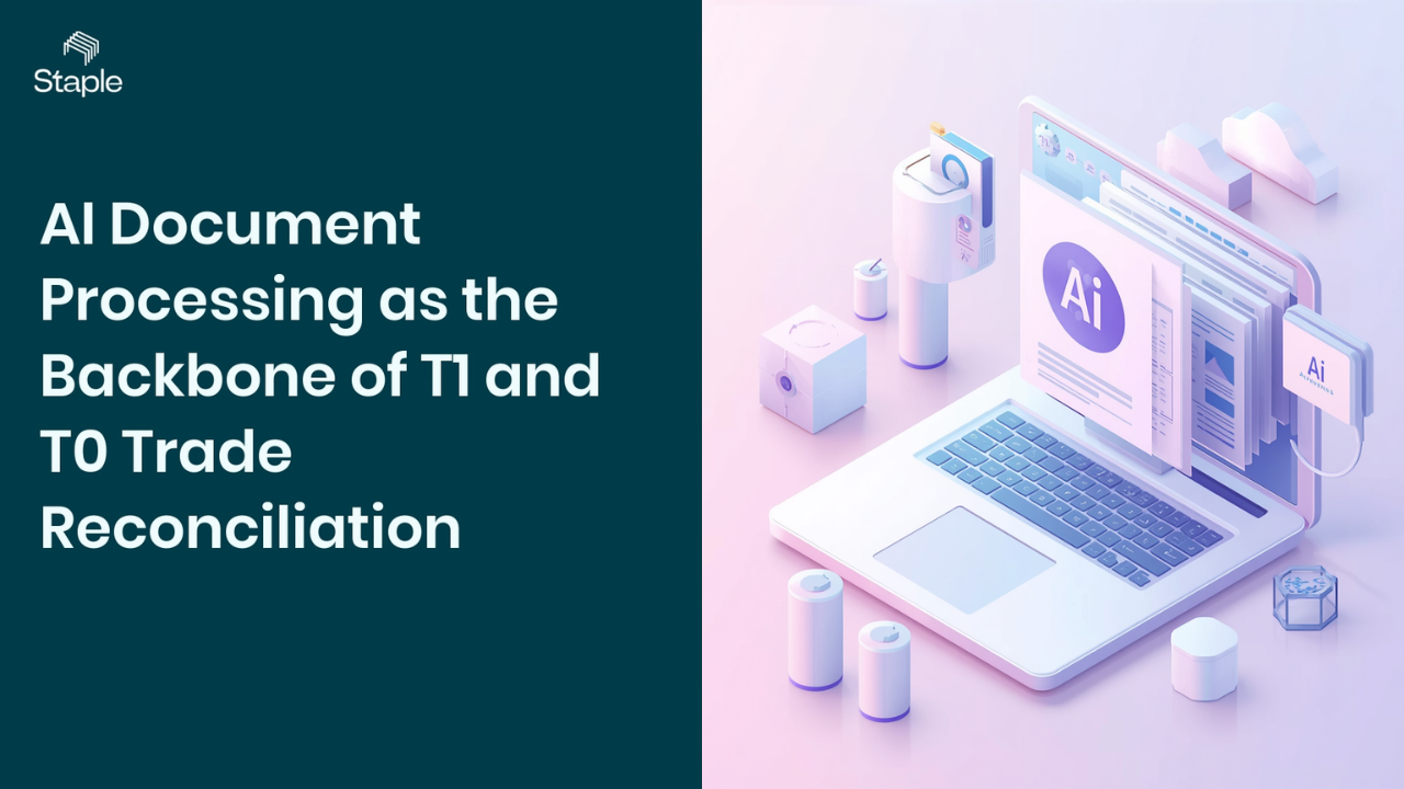 AI Document Processing as the Backbone of T1 and T0 Trade Reconciliation