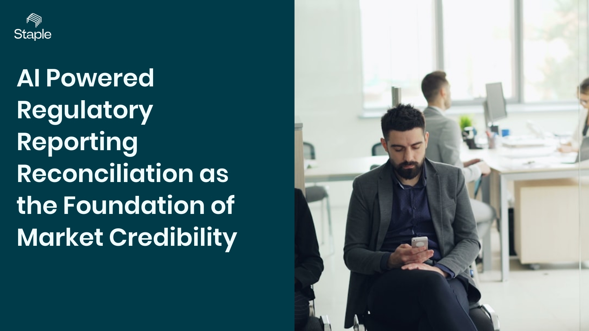 AI Powered Regulatory Reporting Reconciliation as the Foundation of Market Credibility - Staple AI